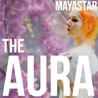 Maintaining a Healthy Aura | A Mayastar Energy Healing Article | Ep102