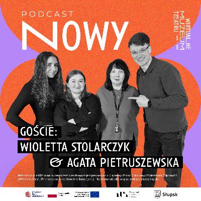 O TEATRZE ZZA BIURKA - Wioletta Stolarczyk i Agata Pietruszewska - NOWY podcast #5
