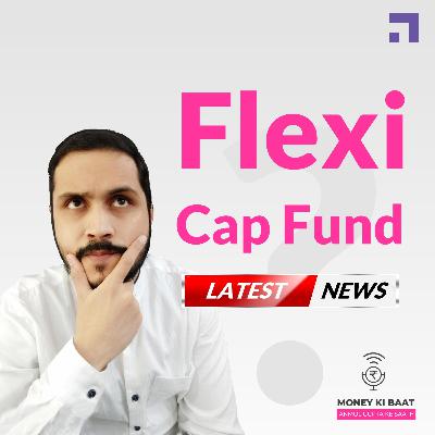 Flexi Cap Fund | Latest News | SEBI Introduces new Mutual Fund Category | #News Flexi Cap Fund | Latest News | SEBI Introduces new Mutual Fund Category | #News