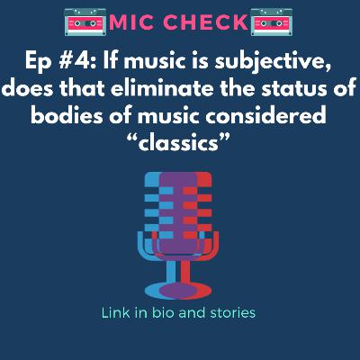 If music is subjective, does that eliminate the status of bodies of music considered “classics”