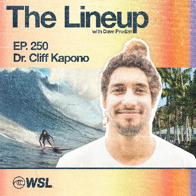 EP 250: Dr. Cliff Kapono – VICE’s Let It Kill You: The Smartest Surfer in the World, Connecting science & surfing, the MEGA Lab, and Redefining what it means to be a pro surfer