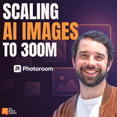 Scaling AI Photo Editing to 300M Users with Photoroom’s Matt Rouif | AI Basics with Google Cloud