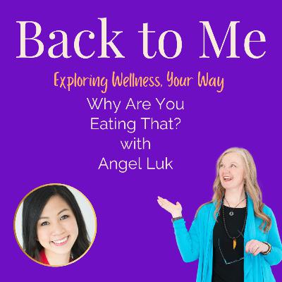 E#229 Why are you eating that? with Angel Luk E#229 Why are you eating that? with Angel Luk