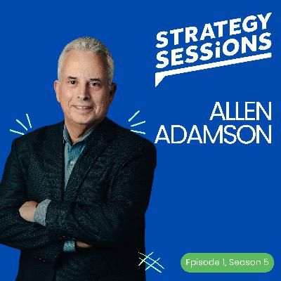 Reimagine Brands with Allen Adamson | Strategy Sessions Podcast