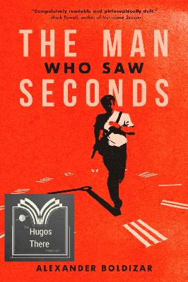 The Man Who Saw Seconds, by Alexander Boldizar, with Sophia Suhu and JW Wartick