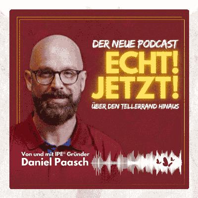 #4 Dein Inneres Kind sehen, verstehen, fühlen - Echt!JETZT! Special by Daniel Paasch #4 Dein Inneres Kind sehen, verstehen, fühlen - Echt!JETZT! Special by Daniel Paasch