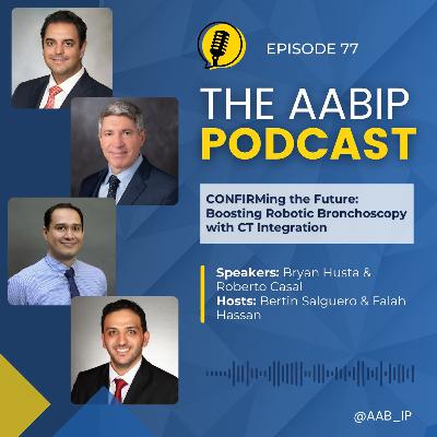 Episode 77 - CONFIRMing the Future - Boosting Robotic Bronchoscopy with CT Integration