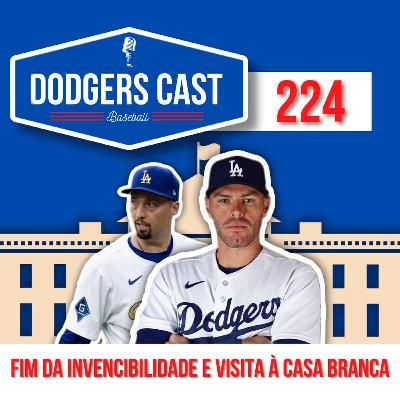 DODGERS CAST – EP 224 – FIM DA INVENCIBILIDADE E VISITA À CASA BRANCA