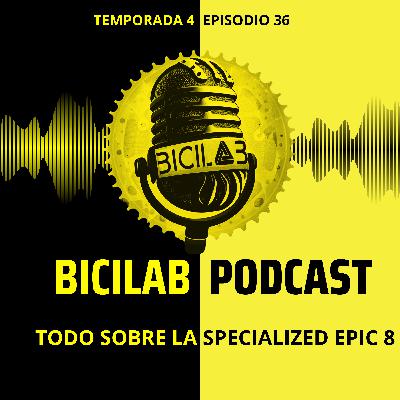 BICILAB 4x36. Specialized Epic 8 y nos vamos a la Rioja Bike Race