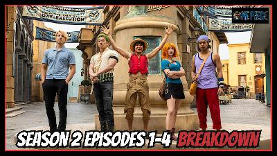 One Piece - Season 2 Episodes 1-4 Breakdown