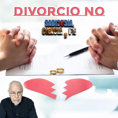 Divorcio No - Sabiduría, Ciencia y Fe