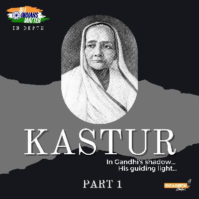 Kastur: In Gandhi’s Shadow, His Guiding Light – Part 1 Kastur: In Gandhi’s Shadow, His Guiding Light – Part 1