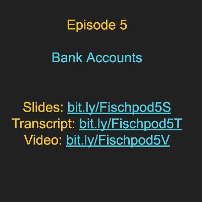 Episode 5: Bank Accounts Episode 5: Bank Accounts