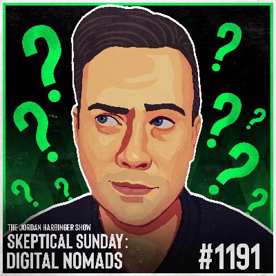 1191: Digital Nomads | Skeptical Sunday