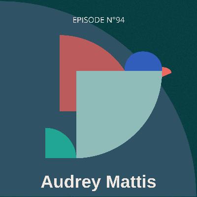 #94- Prendre la relève d’une entreprise familiale en y insufflant sa propre vision avec Audrey Mattis