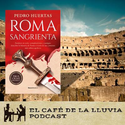 Historia de la violencia en el mundo romano. Pedro Huertas nos presenta su libro 'Roma sangrienta'
