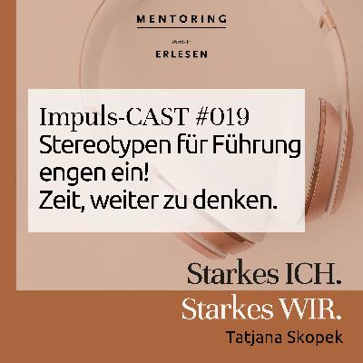 Episode #019: Stereotypen für Führung engen ein! Zeit, weiter zu denken