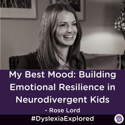 #172: My Best Mood: Building Emotional Resilience in Neurodivergent Kids with Rose Lord #172: My Best Mood: Building Emotional Resilience in Neurodivergent Kids with Rose Lord
