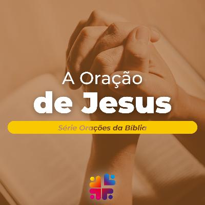 Mensagem de 16/11/2025 - Franchesco Carlosso - A Oração de Jesus