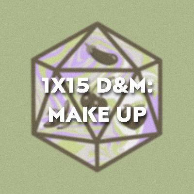 1x15 Make Up 1x15 Make Up