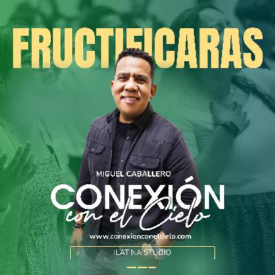 Fructificaras