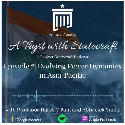 Episode 2: Evolving Power Dynamics in Asia-Pacific with Professor Harsh V. Pant