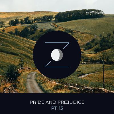Pride and Prejudice pt. 13