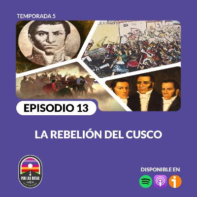 T5 E13: La Rebelión del Cusco