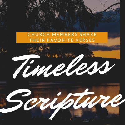Timeless Scripture Episode 8 Favorite verses of our church family Timeless Scripture Episode 8 Favorite verses of our church family