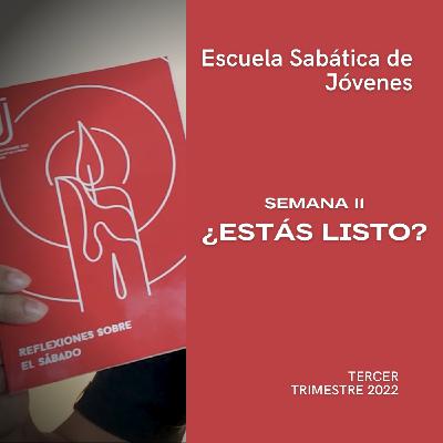 ¿ESTÁS LISTO? - Escuela Sabática Joven | Lección 11, 3er. trimestre 2022