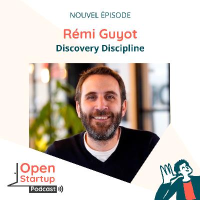 49 - Rémi Guyot, Discovery Discipline : Simplifier pour Innover