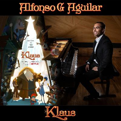 Interview with Alfonso G Aguilar, Composer of the Netflix Animated Feature "Klaus"