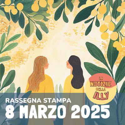 Rassegna stampa 8 marzo 2025