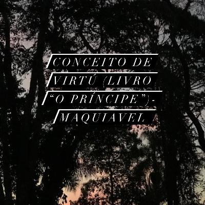 Conceito de virtú.