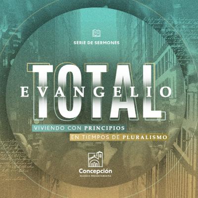 "Evangelio total" Viviendo con Principios en Tiempos de Pluralismo: Predicadores Mártires
