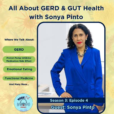 All About GERD & GUT Health with Sonya Pinto