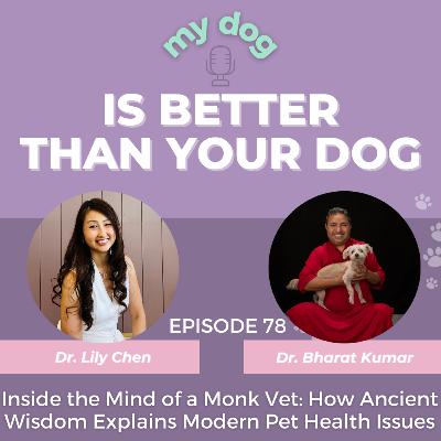 Inside the Mind of a Monk Vet: How Ancient Wisdom Explains Modern Pet Health Issues w/ Dr. Bharat Kumar