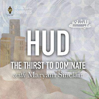 Episode Seven: PROPHET HUD عليه السلام عليكم ورحمة الله وبركاته THE THIRST TO DOMINATE