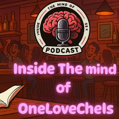 Inside the Mind of OneLoveChels