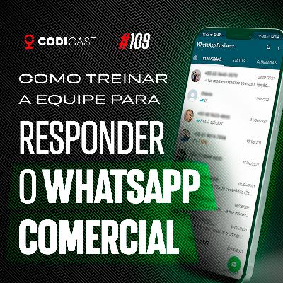 #109 - Como treinar a equipe para responder o whatsapp comercial #109 - Como treinar a equipe para responder o whatsapp comercial