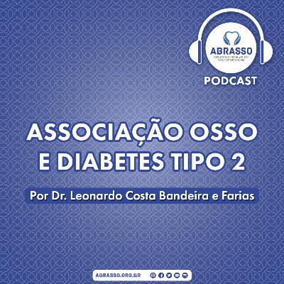 Podcast ABRASSO # 56: Associação osso e diabetes tipo 2 Podcast ABRASSO # 56: Associação osso e diabetes tipo 2