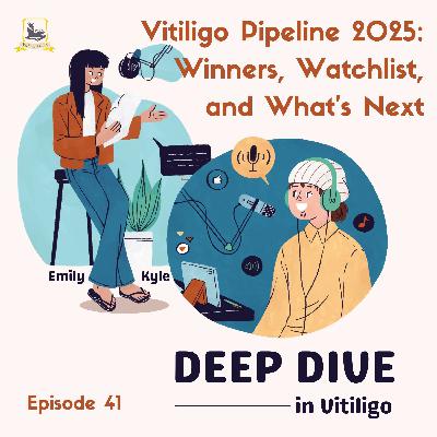 Vitiligo Pipeline 2025: Winners, Watchlist, What’s Next (Ep. 41) Vitiligo Pipeline 2025: Winners, Watchlist, What’s Next (Ep. 41)