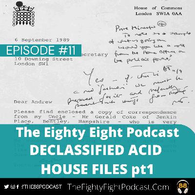 The Eighty Eight Podcast | #11 | Declassified Acid House Files pt1