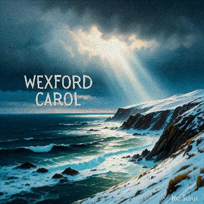 Wexford Carol - Good People All
