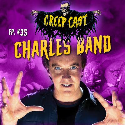 Creep Cast Ep.35 - Full Moon's Charles Band