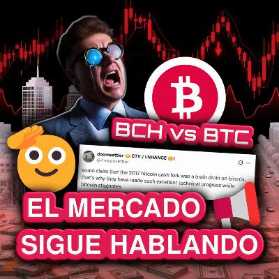 BTC vs BCH: ¡TIEMBLAN los MAXIMALISTAS! | El MERCADO NUNCA TERMINA de HABLAR | EPISODIO 279 BTC vs BCH: ¡TIEMBLAN los MAXIMALISTAS! | El MERCADO NUNCA TERMINA de HABLAR | EPISODIO 279