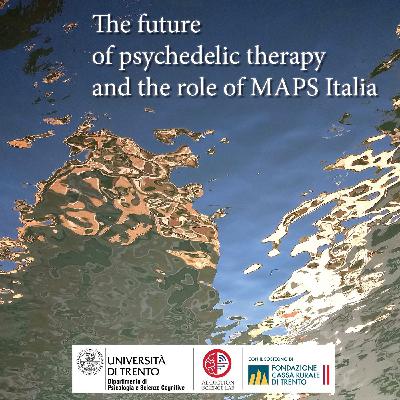 The future of psychedelic therapy and the role of MAPS Italia