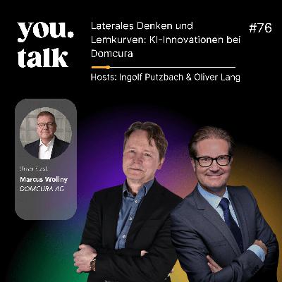 you.talk #76| Laterales Denken und Lernkurven: KI-Innovationen bei DOMCURA (Marcus Wollny) you.talk #76| Laterales Denken und Lernkurven: KI-Innovationen bei DOMCURA (Marcus Wollny)