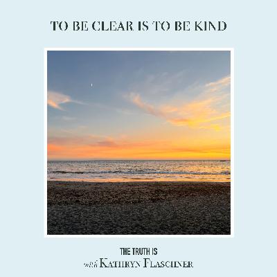 To Be Clear Is To Be Kind