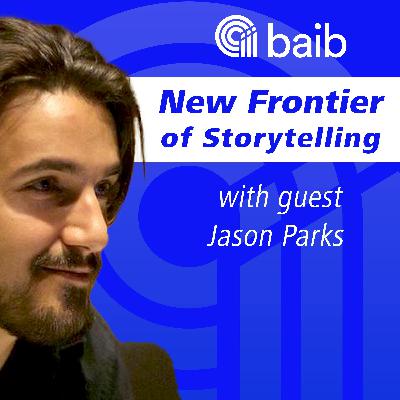 New Frontier of Storytelling with Jason Parks